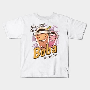 You are BOBA to my tea Kids T-Shirt